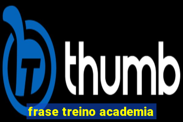 frase treino academia